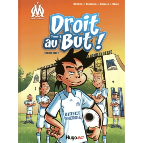 Livre OM Droit au but : Fou de foot Tome 03