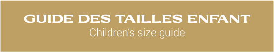 voir le guide des tailles enfant